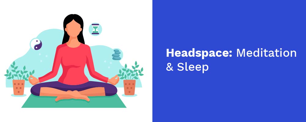 headspace- meditation and sleep