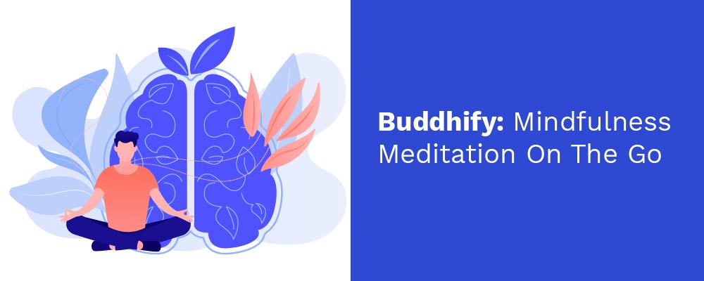 buddhify- mindfulness meditation on the go