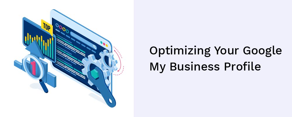 optimizing your google my business profile