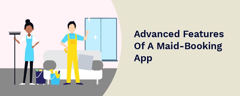 advanced features of a maid-booking app