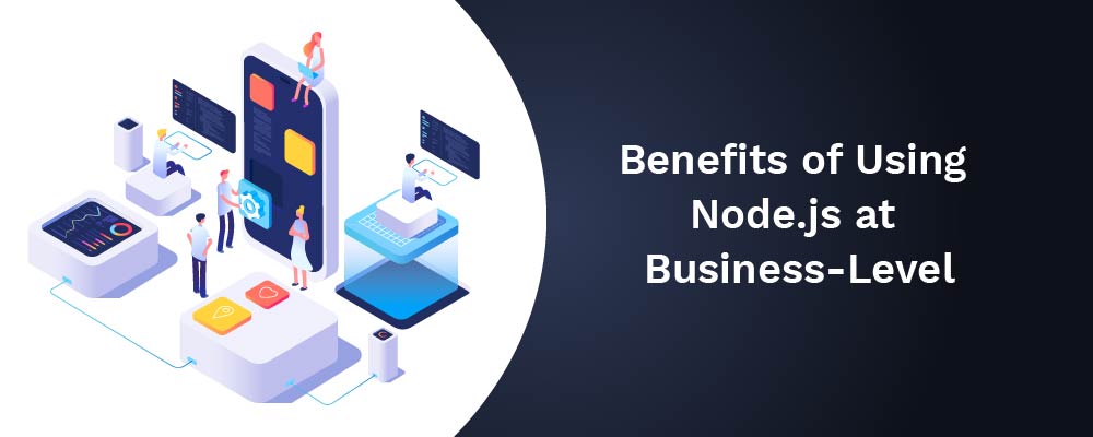 benefits of using nodejs at business level