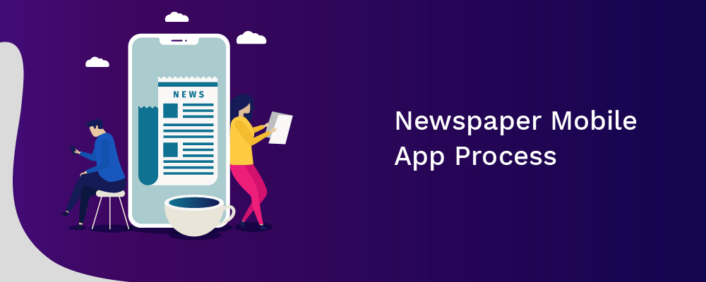 newspaper mobile app process