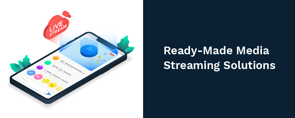 ready-made media streaming solutions