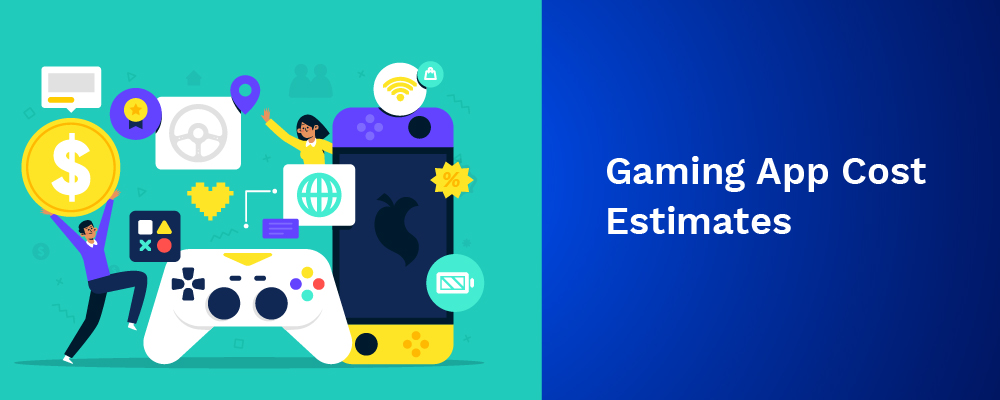 gaming app cost estimates