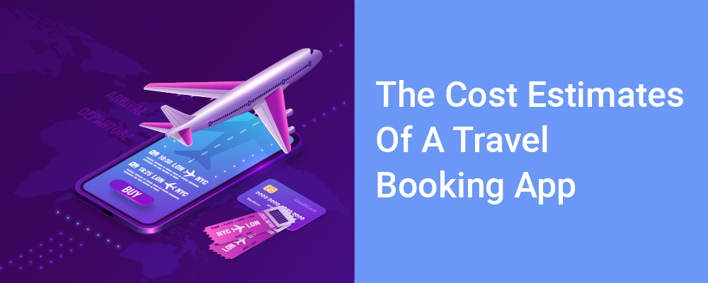 the cost estimates of a travel booking app