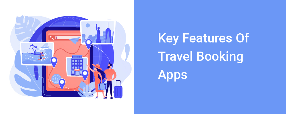 key features of travel booking apps