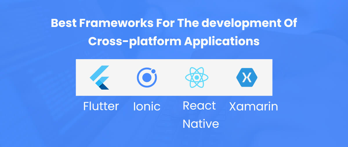 best frameworks for cross-platform applications