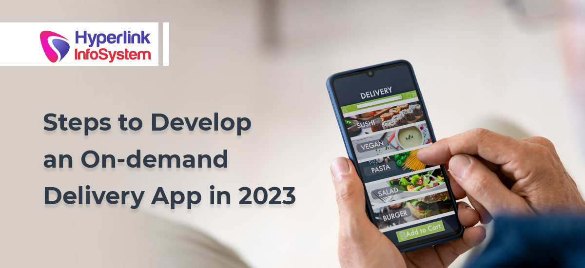 steps to develop an on-demand delivery app in 2023