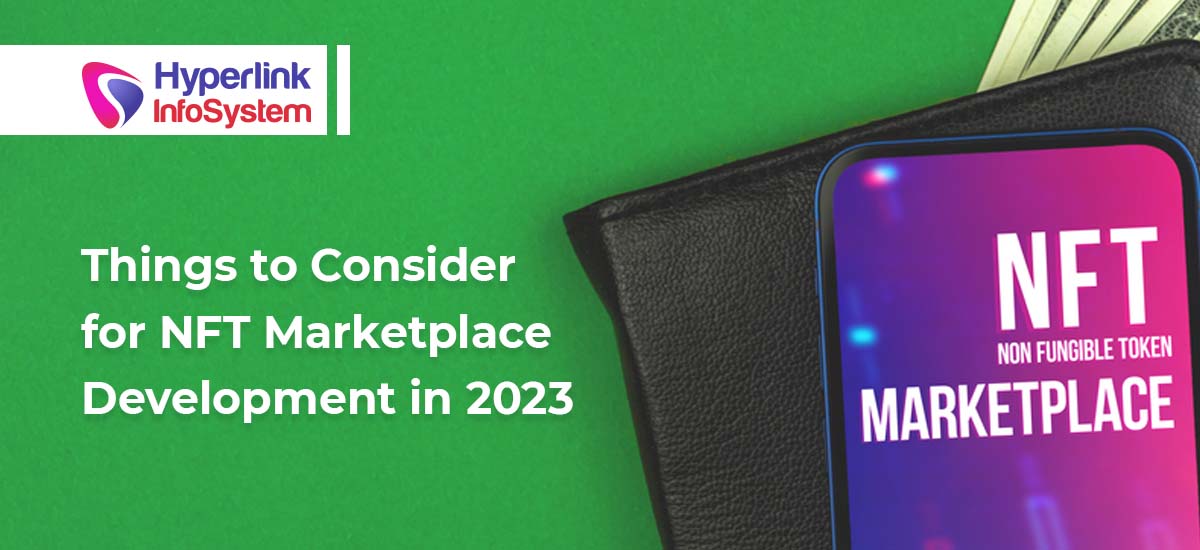 Things to Consider for NFT Marketplace Development in 2023