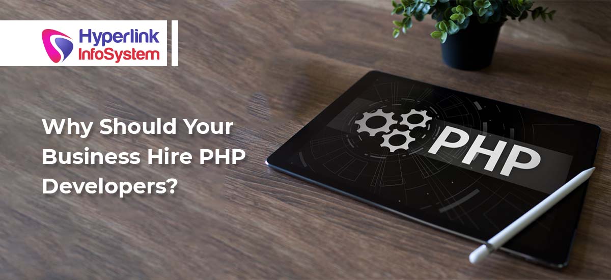 Why Should Your Business Hire PHP Developers?