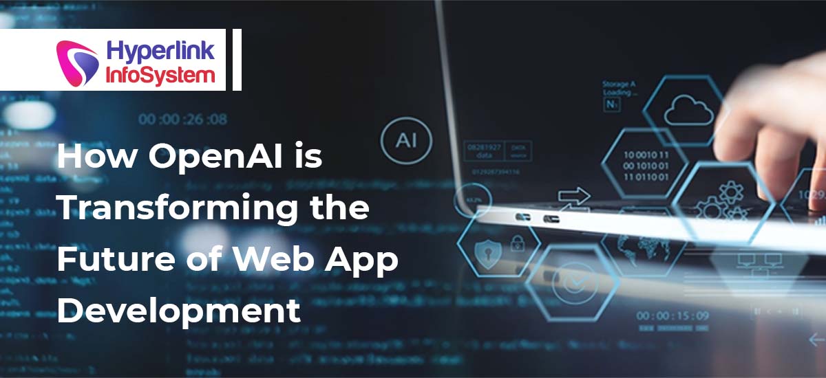 how openai is transforming the future of web app development