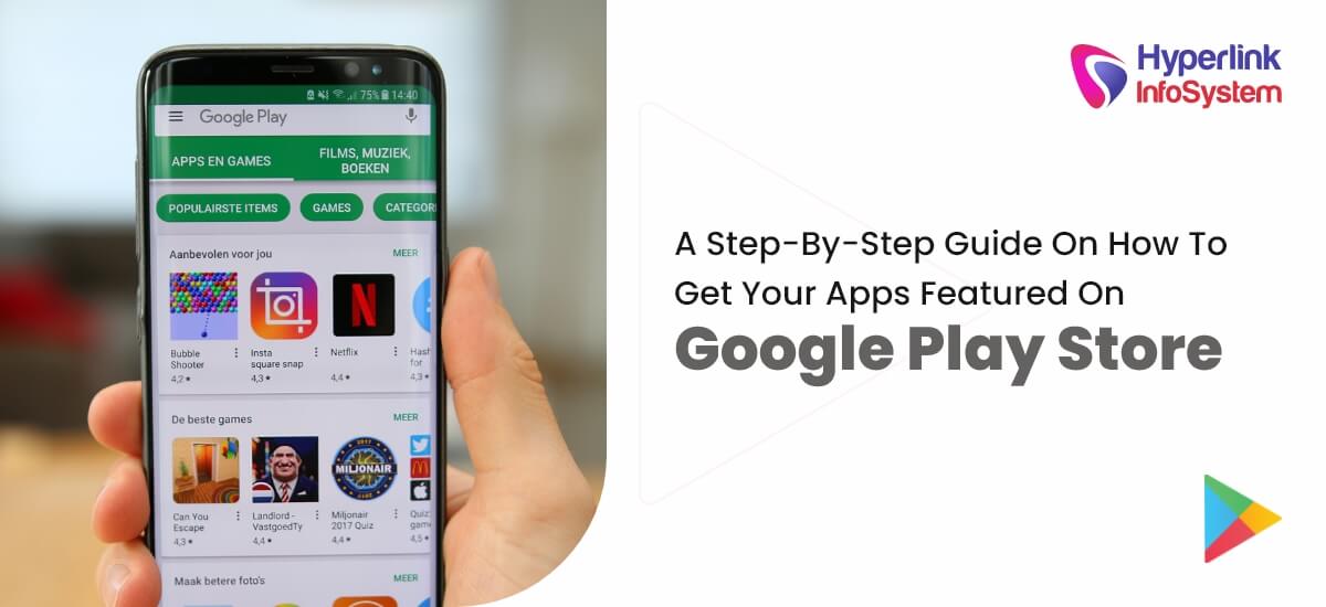 a step-by-step guide on how to get your apps featured on google play store