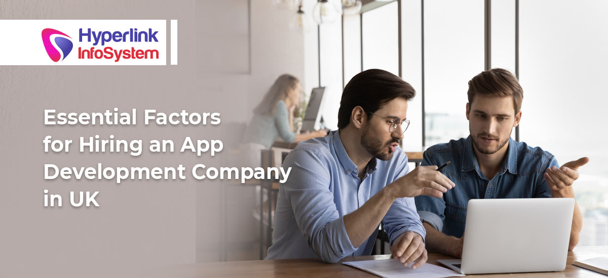 essential factors for hiring an app development company in uk