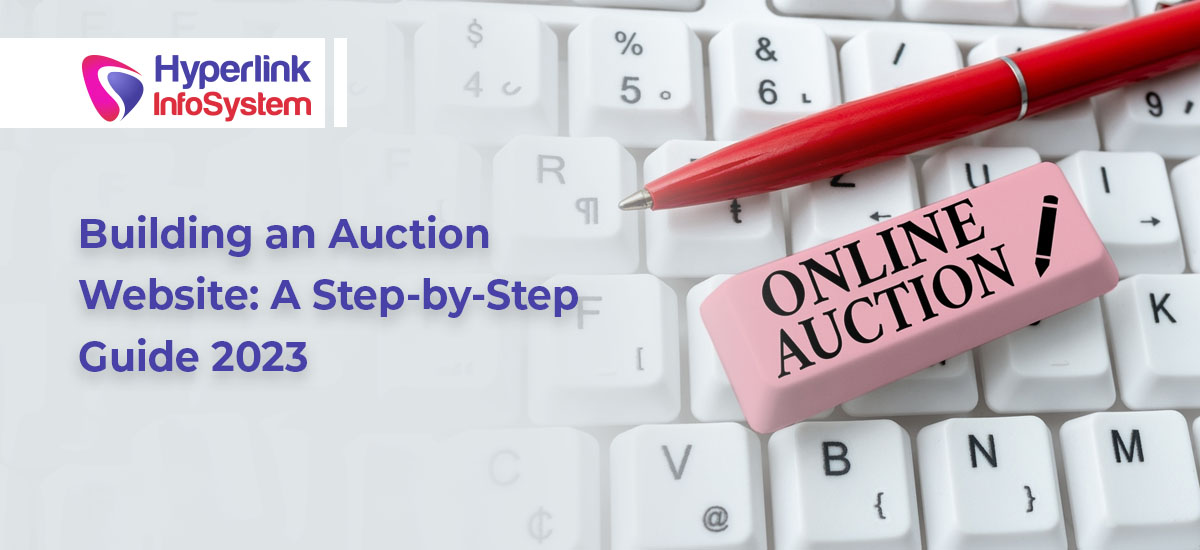 Building an Auction Website: A Step-by-Step Guide 2023