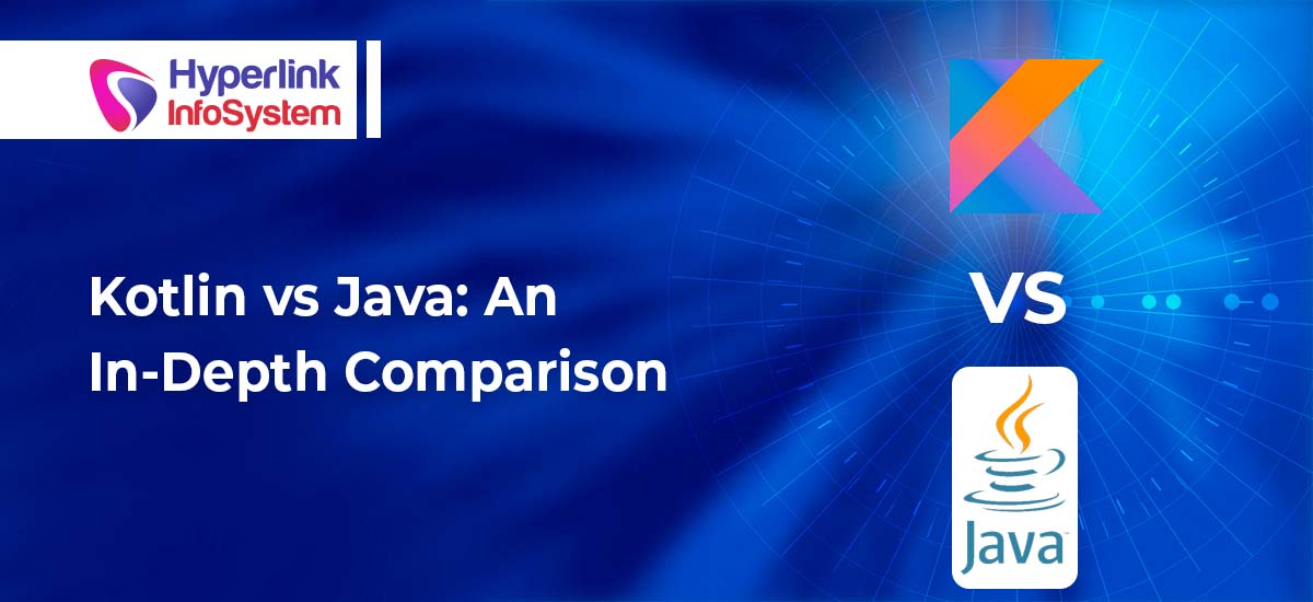 Kotlin vs Java: An In-Depth Comparison