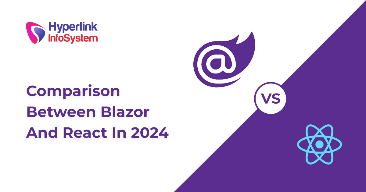 Comparison Between Blazor And React In 2024