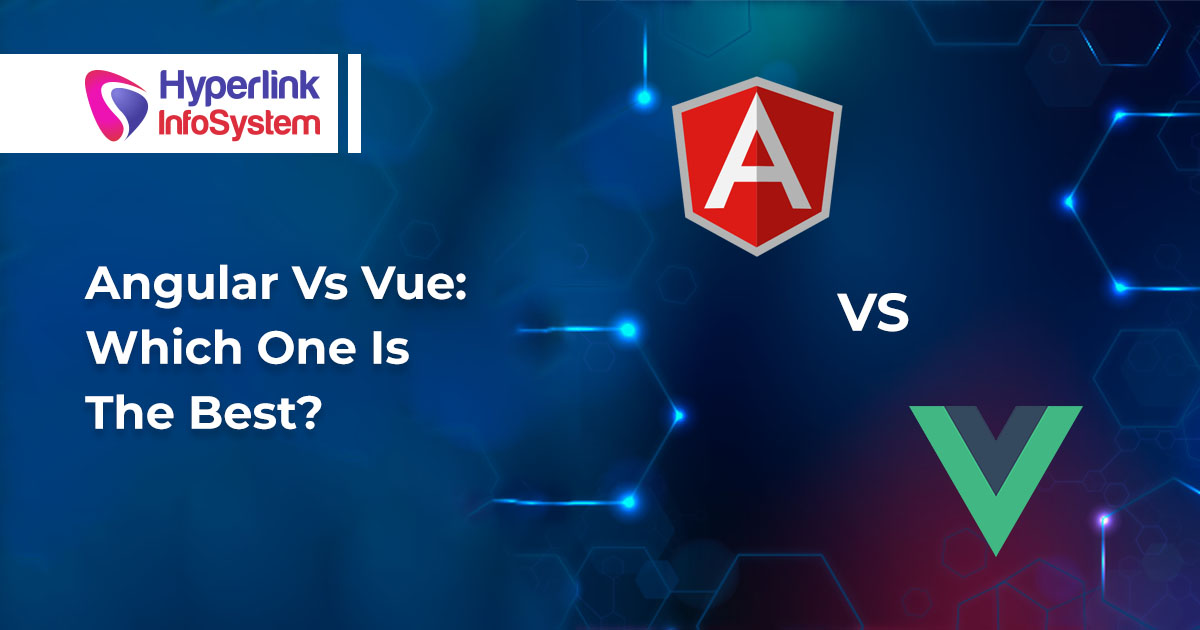 Angular Vs Vue: Which One Is the Best?