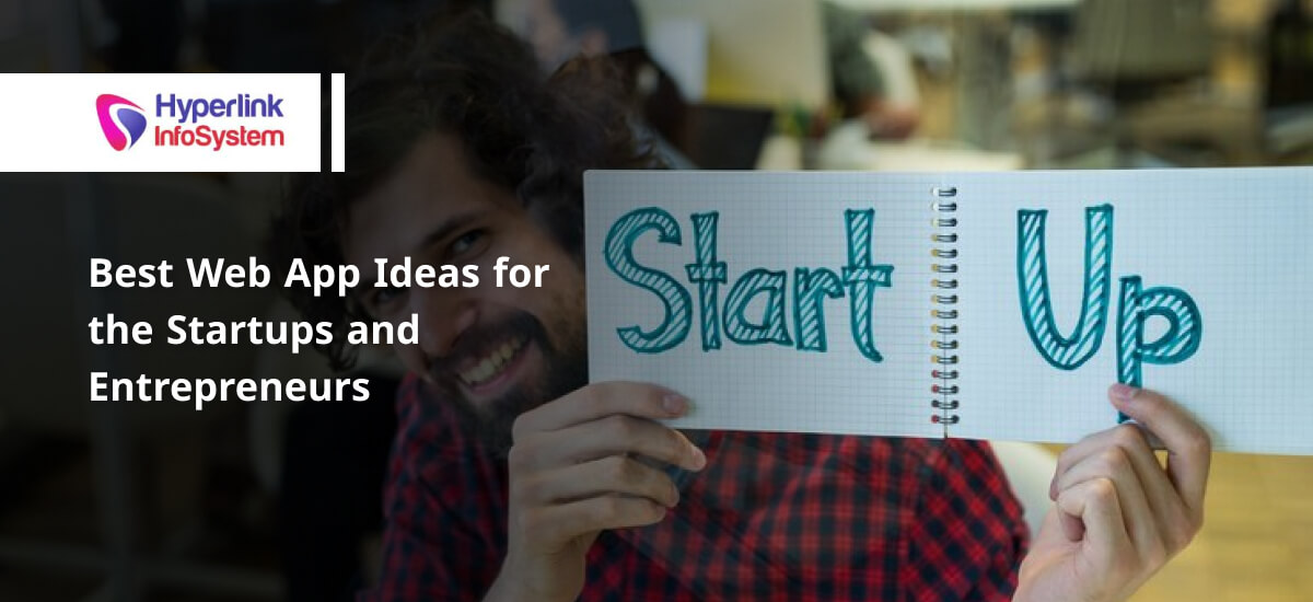 Best Web App Ideas For the Startup and Entrepreneurs