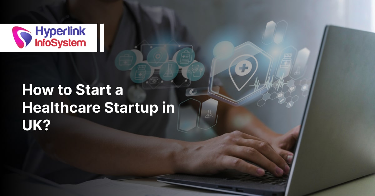How to Start a Healthcare Startup in UK?