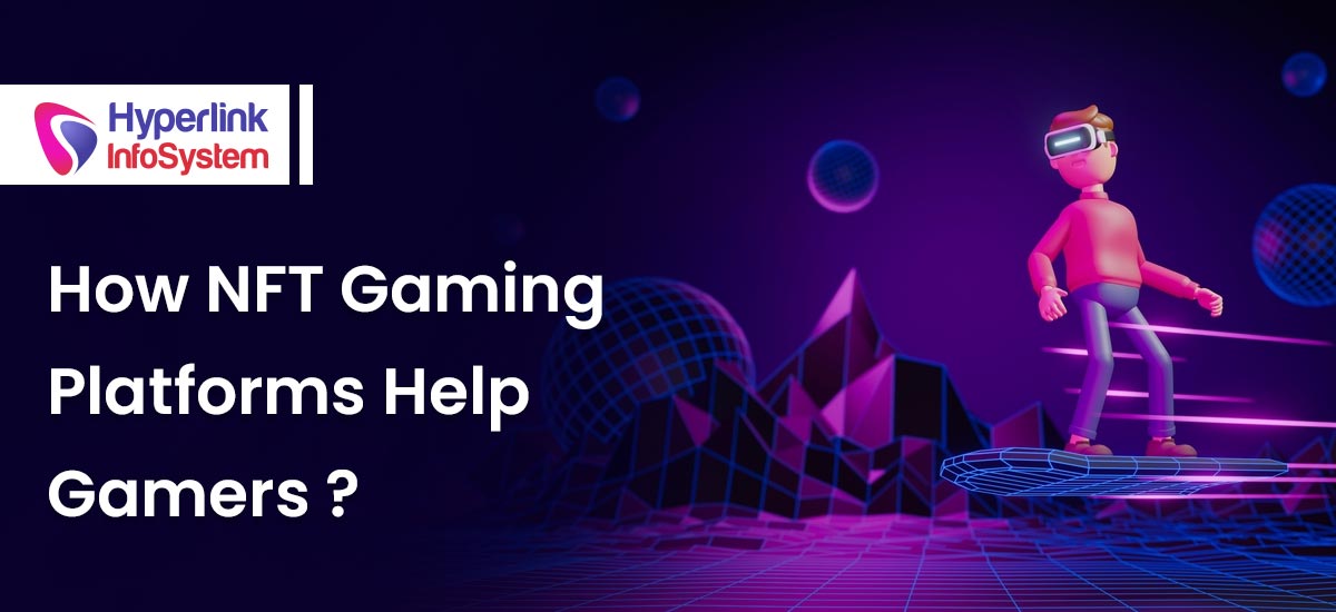 how nft gaming platforms help gamers