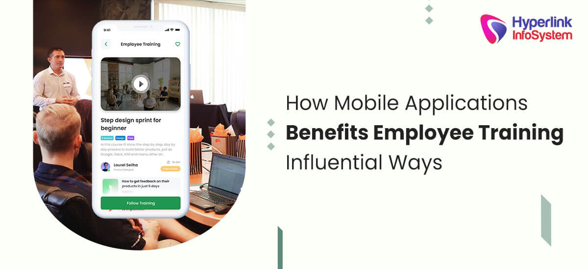 how mobile applications benefits employee training influential ways
