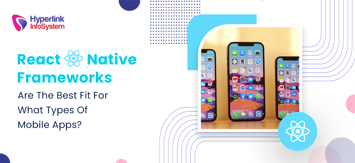 react native frameworks are the best fit for what types of mobile apps