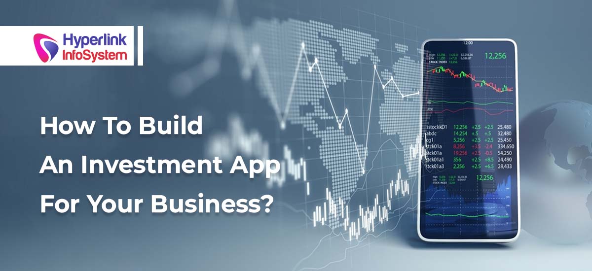 how to build an investment app for your business