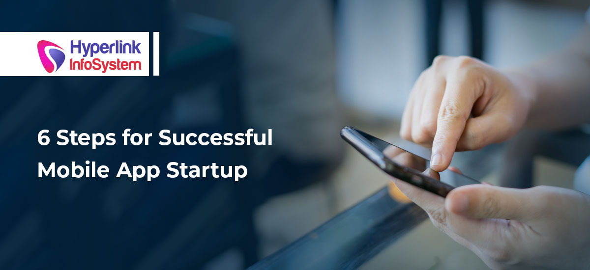 6 steps for successful mobile app startup