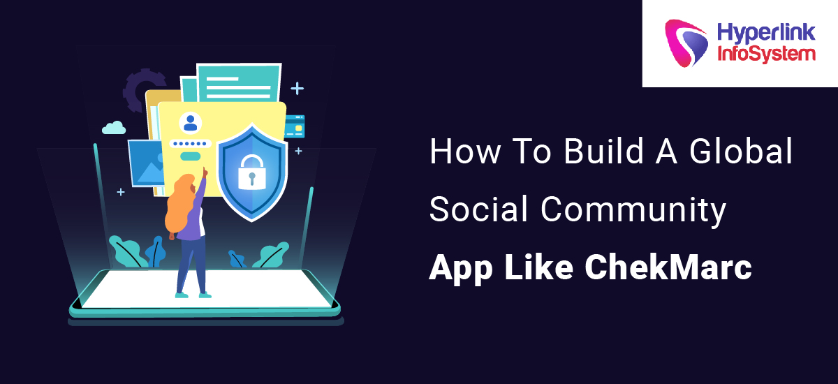 how to build a global social community app like chekmarc