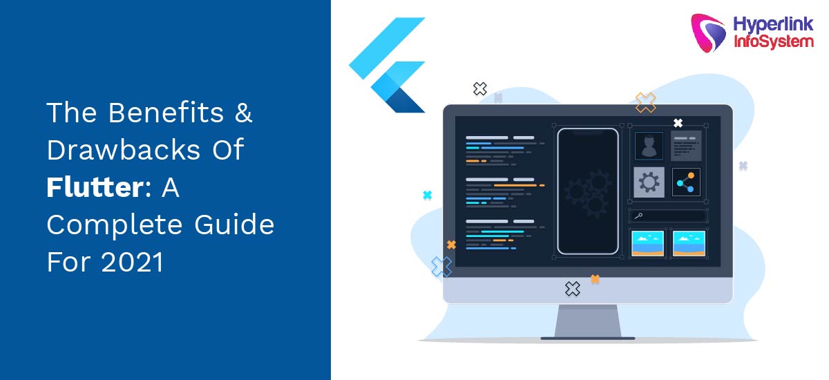 the benefits and drawbacks of flutter a complete guide for 2021