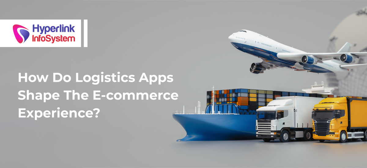 logistics apps shape the e-commerce experience