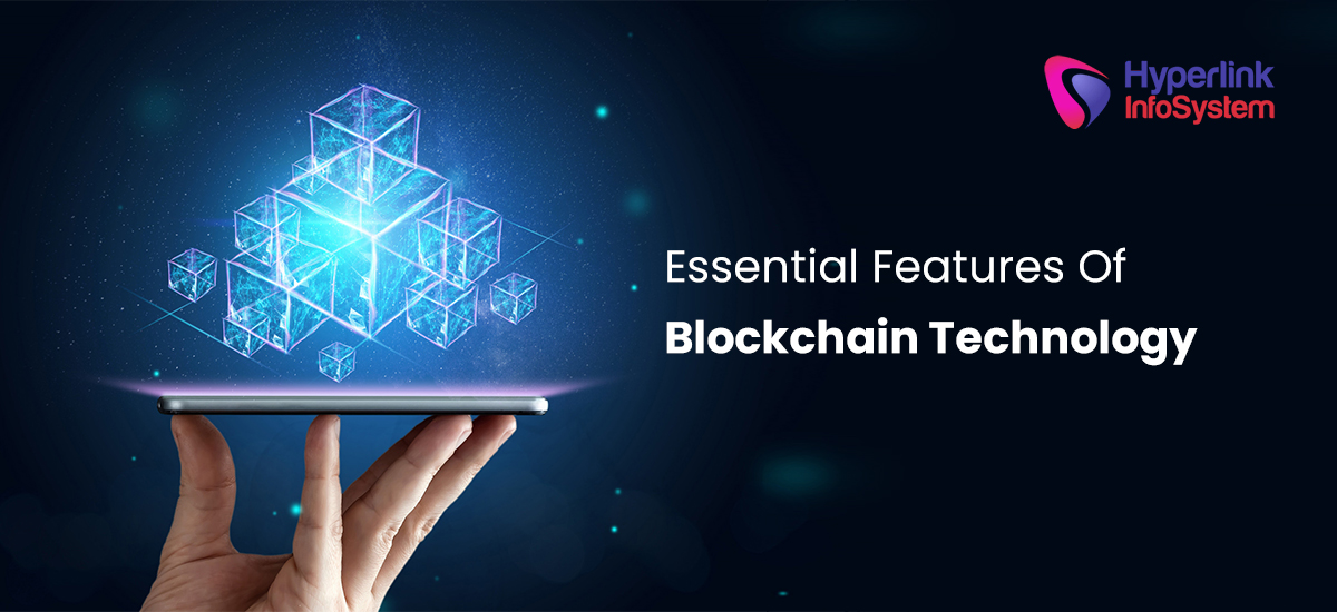 essential features of blockchain technology