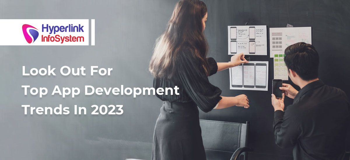 look out for top app development trends in 2023