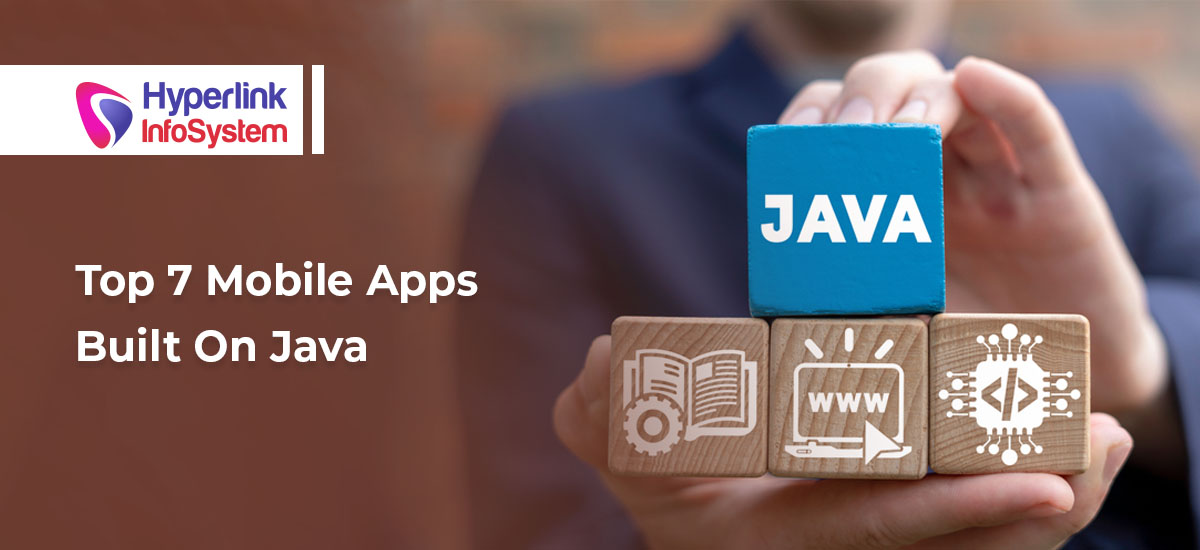 top 7 mobile apps built on java