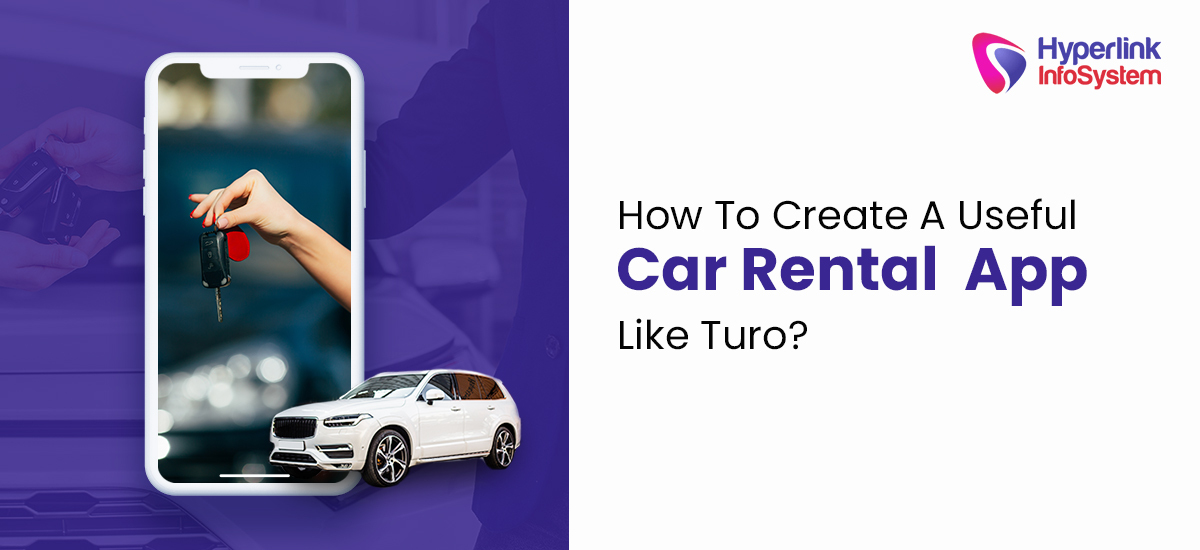 how to create a useful rental car app like turo