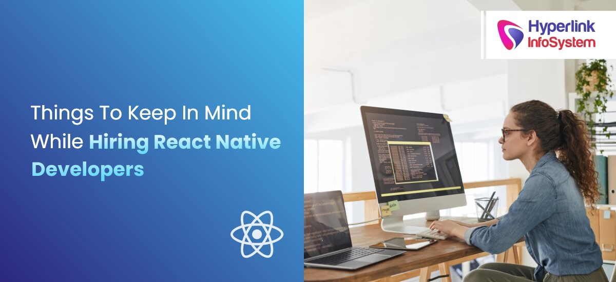 things to keep in mind while hiring react native developers