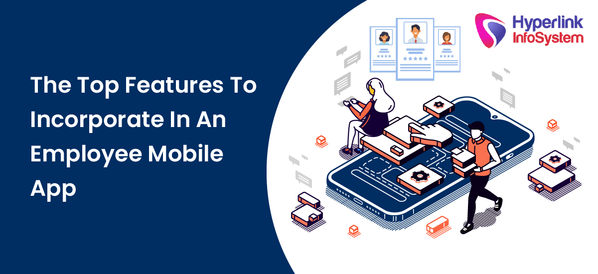 the top features to incorporate in an employee mobile app