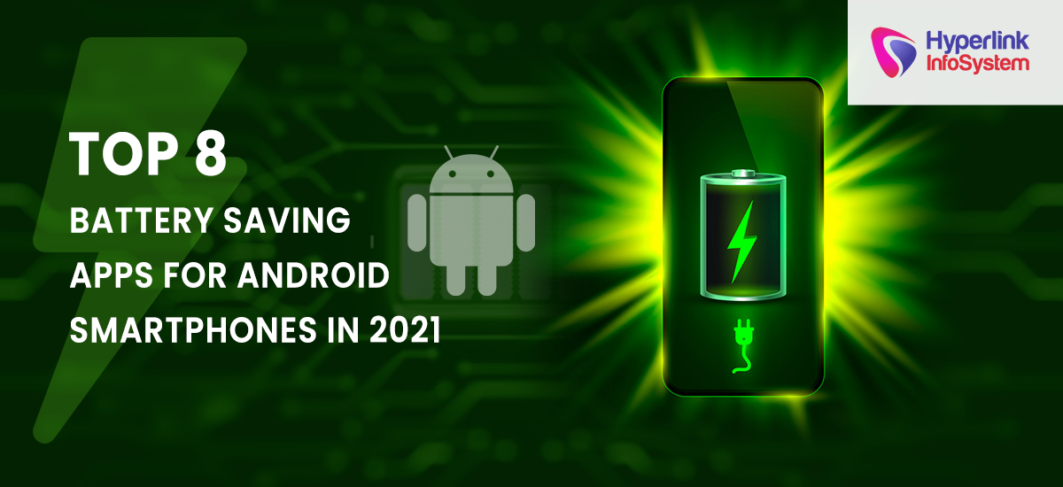 top 8 battery saving apps for android smartphones in 2021
