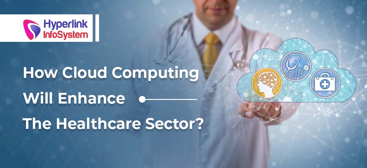 how cloud computing will enhance the healthcare sector