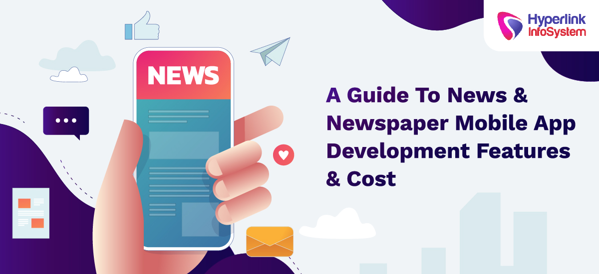 a guide to news and newspaper mobile app development features and cost