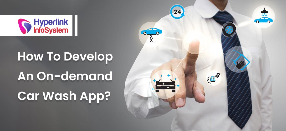 how to develop an on-demand car wash app