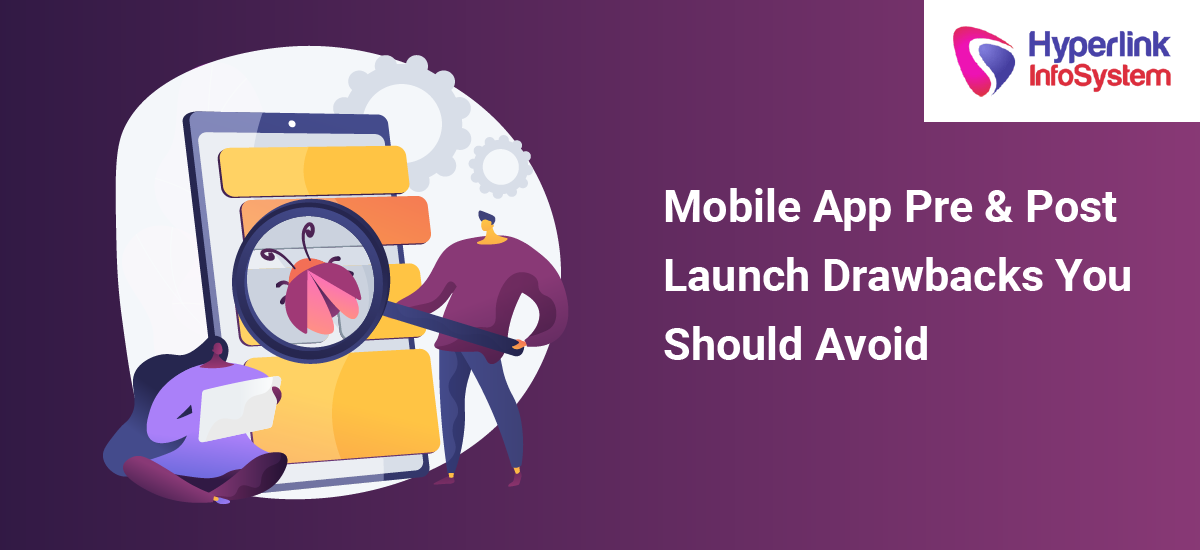 mobile app pre and post launch drawbacks you should avoid