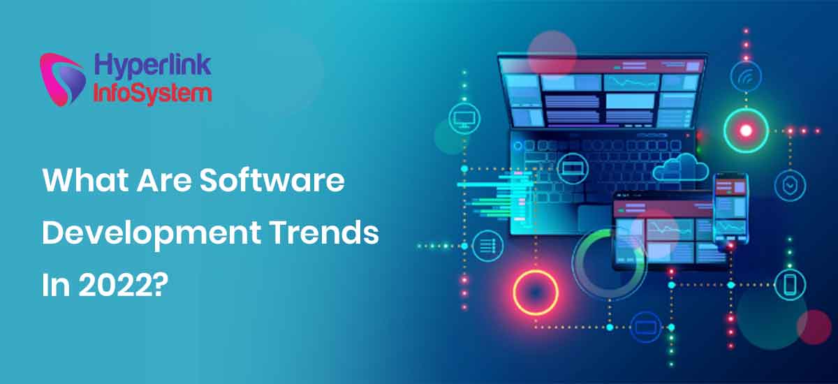 what are the software development trends in 2022