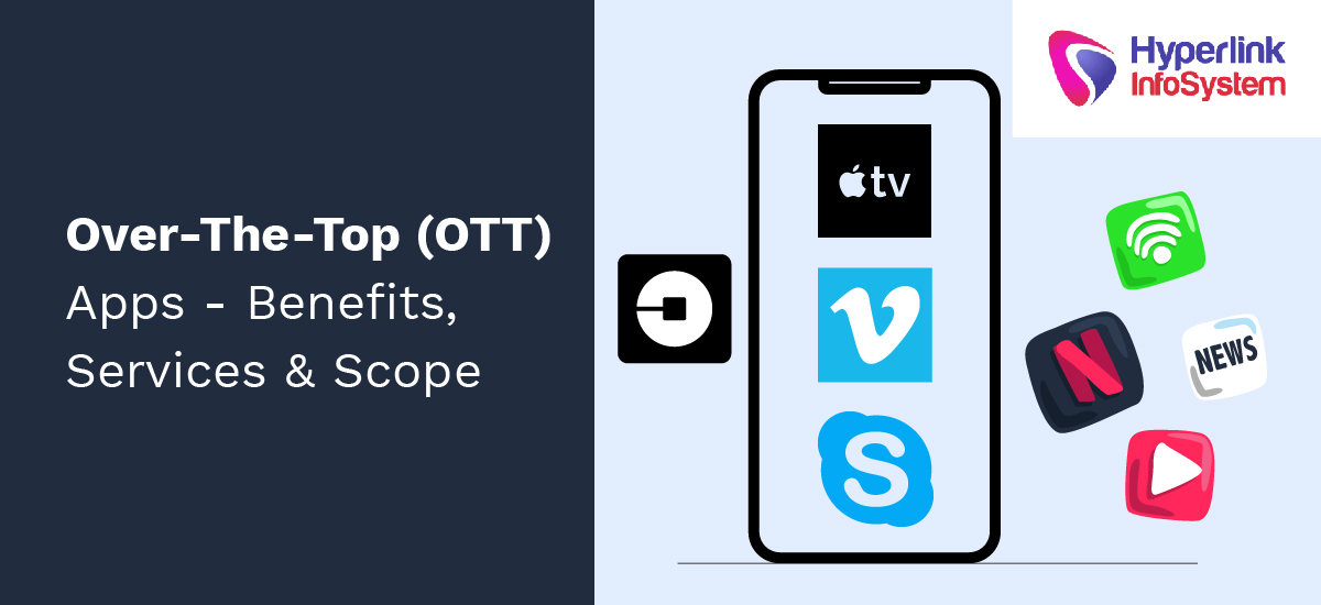 over-the-top ott apps - benefits, services and scope