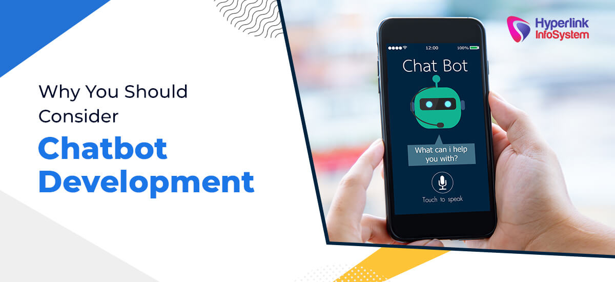 why you should consider chatbot development