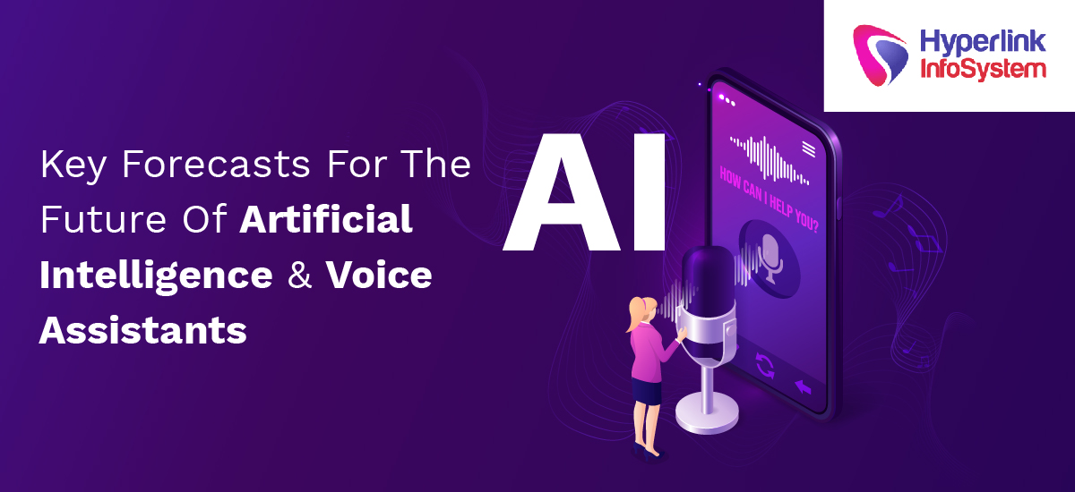 key forecasts for the future of artificial intelligence and voice assistants